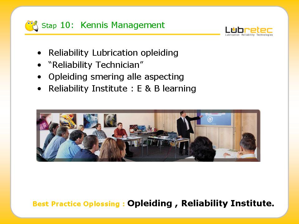 Lubrication Reliability : Kennismanagement , Opleidingen Reliability Institute