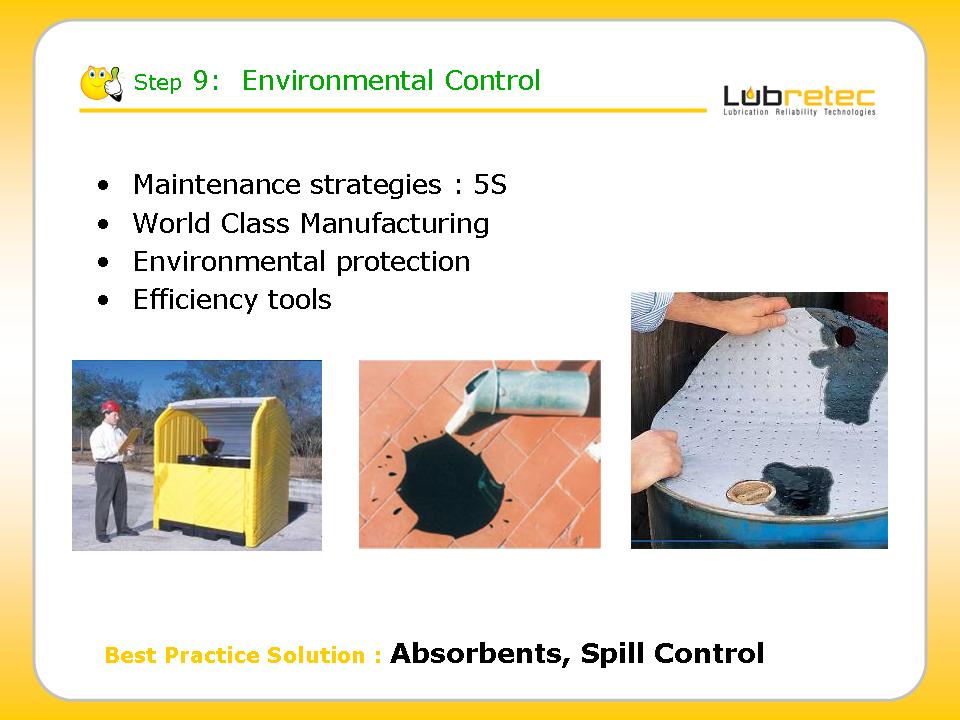 Lubrication Reliability : environmental control, spill , absorbents, world class .